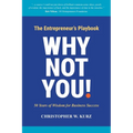 Why Not You!: The Entrepreneur's Playbook: 50 Years of Wisdom for Business Success - Paperback