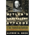 Hitler's Ambivalent Attaché: Lt. Gen. Friedrich Von Boetticher in America, 1933-1941 - Paperback