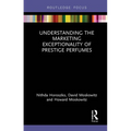 Understanding the Marketing Exceptionality of Prestige Perfumes - Paperback