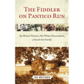 The Fiddler on Pantico Run: An African Warrior, His White Descendants, a Search for Family - Paperback