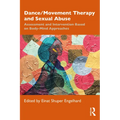 Dance/Movement Therapy and Sexual Abuse: Assessment and Intervention Based on Body-Mind Approaches - Paperback