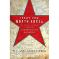 Escape from North Korea: The Untold Story of Asia's Underground Railroad - Paperback