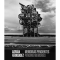 Adrián Fernández: Pending Memories - Hardcover
