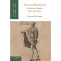 Black Morocco: A History of Slavery, Race, and Islam - Paperback
