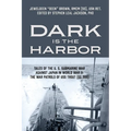 Dark is the Harbor: Tales of the U. S. Submarine War Against Japan in World War II; The War Patrols of USS Trout (SS 202) - Paperback