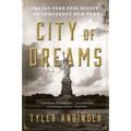 City of Dreams: The 400-Year Epic History of Immigrant New York - Paperback