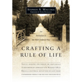 Crafting a Rule of Life: An Invitation to the Well-Ordered Way - Paperback