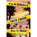 Palm Springs True Crime - Paperback