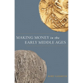 Making Money in the Early Middle Ages - Paperback