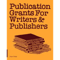 Publication Grants for Writers &Publishers: How to Find Them, Win Them, and Manage Them - Paperback