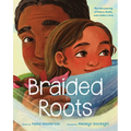 Braided Roots: The Interweaving of History, Family, and a Father's Love - Hardcover