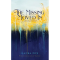The Missing Moved In: A Grief Journey - Paperback