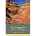 Arizona's Scenic Roads and Hikes: Unforgettable Journeys in the Grand Canyon State - Paperback