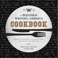 The Western Writers of America Cookbook: Favorite Recipes, Cooking Tips, and Writing Wisdom - Paperback