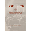 Top Tick: Vanishing Valuations in the Contemporary Art Market - Paperback