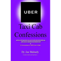 UBER Taxi Cab Confessions: An Illustrated Collection of Hilarious & Edgy Stories of my UBER driving Experiences - Paperback