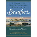 A Story of North Carolina's Historic Beaufort - Hardcover
