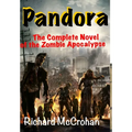 Pandora: The Complete Novel of the Zombie Apocalypse - Hardcover