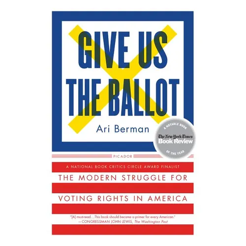 Give Us the Ballot: The Modern Struggle for Voting Rights in America - Paperback