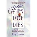 The When Love Dies: How to Save a Hopeless Marriage - Paperback