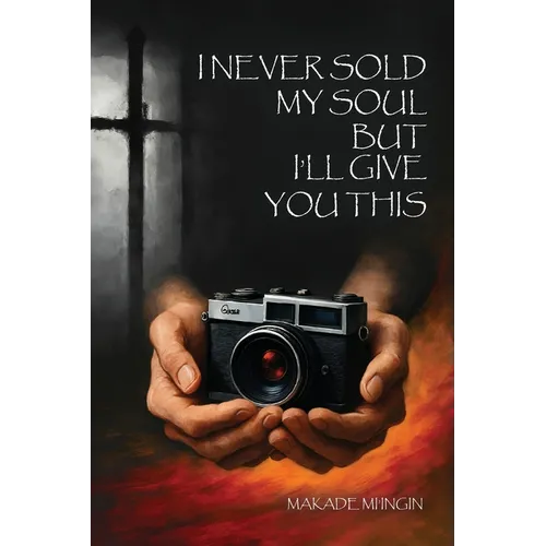 I Never Sold My Soul, but I'll Give You This - Paperback