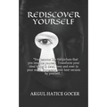 Rediscover Yourself: You become like the picture that you imagine yourself. Transform your ideal being in detail over and over in your mind - Paperback