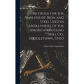 Methods for the Analysis of Iron and Steel Used in Laboratories of the American Rolling Mill Co., Middletown, Ohio - Hardcover
