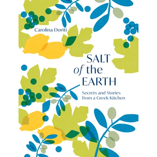 Salt of the Earth: Secrets and Stories from a Greek Kitchen - Hardcover