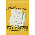 Billionaire Cab Driver: Timeless Lessons for Financial Success - Second Edition - Paperback