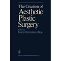The Creation of Aesthetic Plastic Surgery - Hardcover