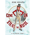 Come On Steal The Noise - Hardcover
