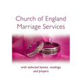 Church of England Marriage Services: With Selected Hymns, Readings and Prayers - Paperback