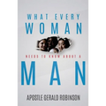What Every Woman Needs To Know About A Man - Paperback