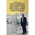 Successful Adventure, Riches, and Happiness - Paperback