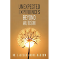 Unexpected Experiences Beyond Austism - Paperback