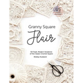 Granny Square Flair US Terms Edition: 50 Fresh, Modern Variations of the Classic Crochet Square - Paperback