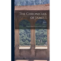 The Chronicles of James I: King of Aragon, Surnamed the Conqueror - Hardcover