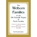 The Welborn Families of the Old Granville Region of North Carolina: A Study of the Multiple Welborns living in the Northern North Carolina Counties be - Paperback