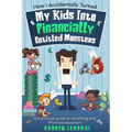 How I Accidentally Turned My Kids Into Financially Entitled Monsters - Paperback