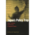 Japan's Policy Trap: Dollars, Deflation, and the Crisis of Japanese Finance - Paperback