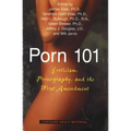 Porn 101: Eroticism Pornography and the First Amendment - Paperback