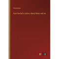 Aunt Rachel's Letters About Water and Air - Paperback