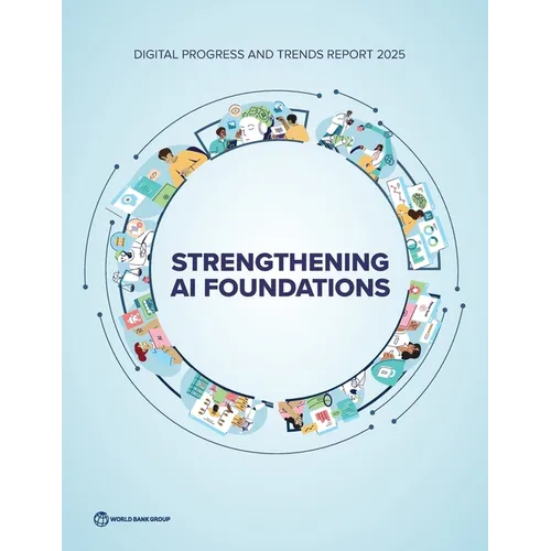 Digital Progress and Trends Report 2025: Strengthening AI Foundations - Paperback