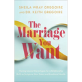 The Marriage You Want: Moving Beyond Stereotypes for a Relationship Built on Scripture, New Data, and Emotional Health - Paperback