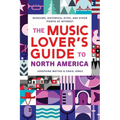 The Music Lover's Guide to North America: Museums, Historical Sites, and Other Points of Interest - Paperback