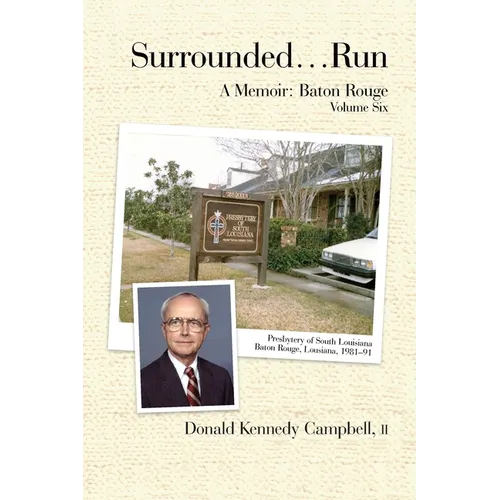 Surrounded...Run: A Memoir-Baton Rouge, Volume Six - Paperback