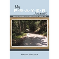 My P-R-A-Y-E-R Journal: A 90-Day Journey to a More Fulfilled Prayer Life - Paperback
