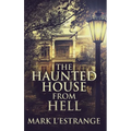 The Haunted House From Hell - Hardcover