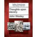 Thoughts Upon Slavery. - Paperback