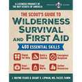 The Scout's Guide to Wilderness Survival and First Aid: 400 Essential Skills--Signal for Help, Build a Shelter, Emergency Response, Treat Wounds, Stay - Paperback